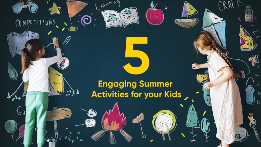 5 Engaging Summer Activities for your Kids