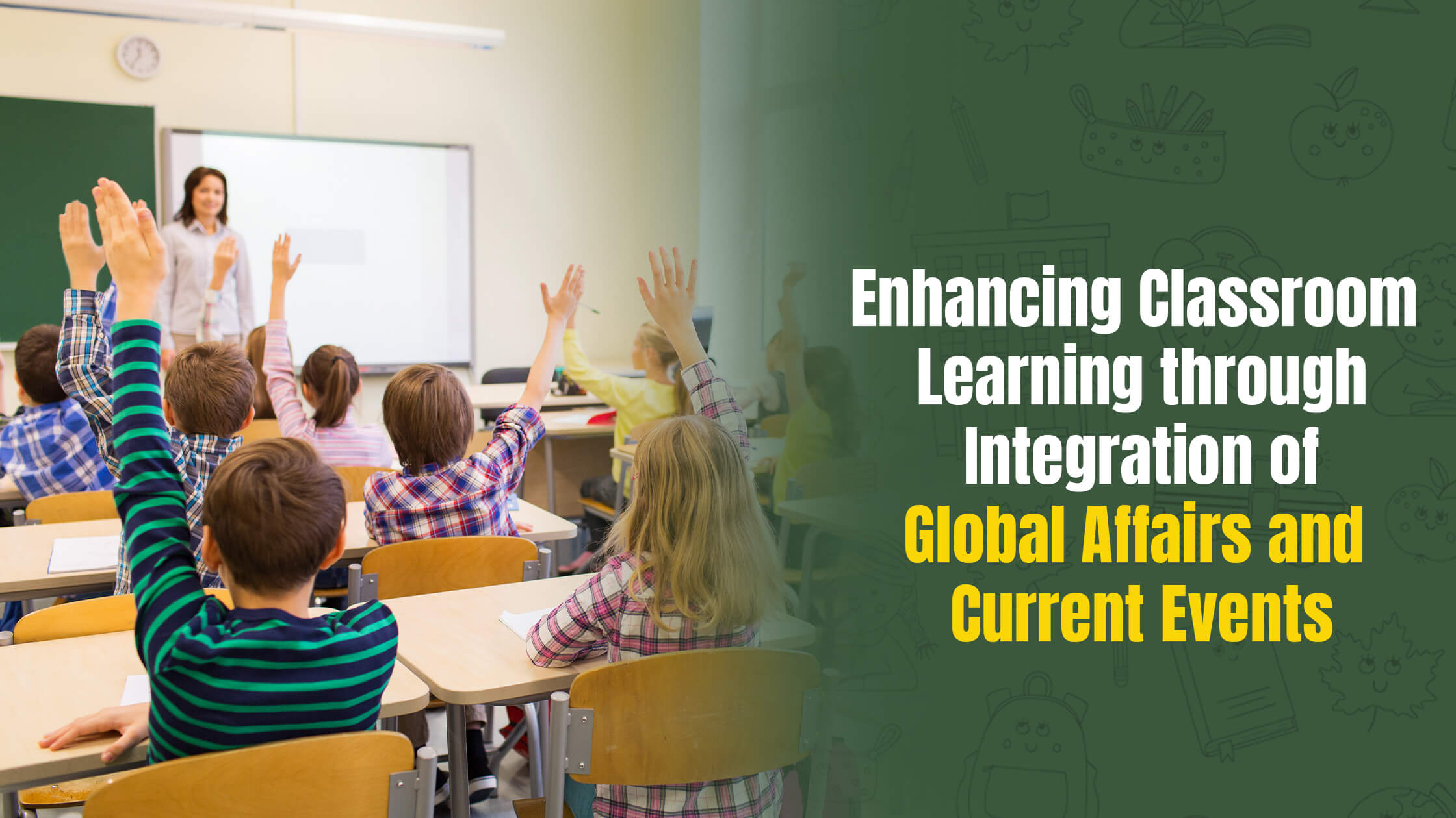 Enhancing Classroom Learning through Integration of Global Affairs and Current