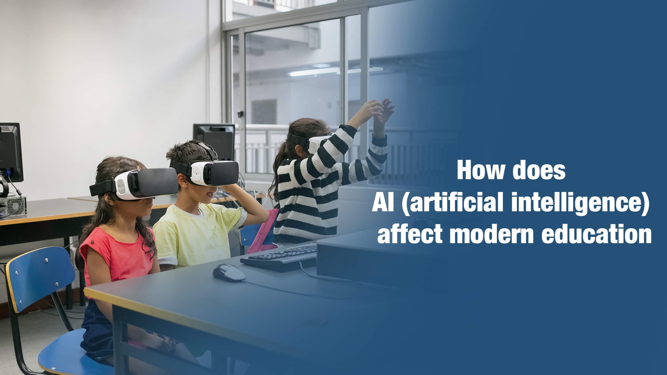 How does AI (artificial intelligence) affect modern education?